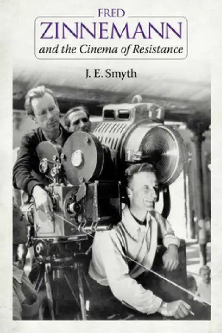 Fred Zinnemann and the Cinema of Resistance (English, J. E. Smyth)