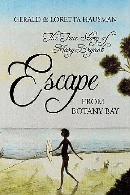 Escape from Botany Bay (English, Gerald Hausman | Loretta Hausman)