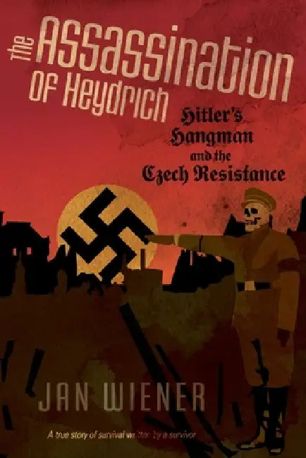 The Assassination of Heydrich (English, Jan G. Wiener | William L. Shirer | Gerald Hausman)