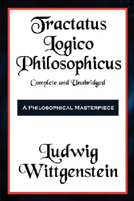 Tractatus Logico-Philosophicus Complete and Unabridged (English, Ludwig Wittgenstein | Bertrand Russell)