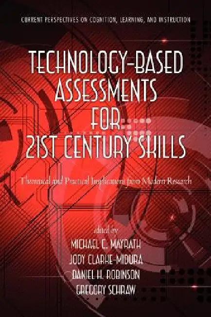 Technology-Based Assessments for 21st Century Skills (English, Michael C. Mayrath | Jody Clarke-Midura | David H. Robinson)