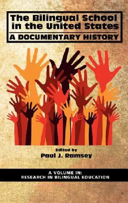 The Bilingual School in the United States (English, Paul J. Ramsey)
