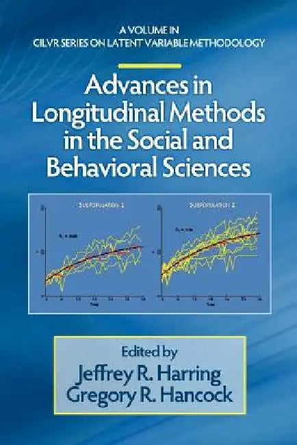 Advances in Longitudinal Methods in the Social and Behavioral Sciences (English, Jeffrey R. Harring | Gregory R. Hancock)