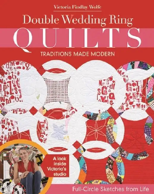 Double Wedding Ring Quilts - Traditions Made Modern (English, Victoria Findlay Wolfe)
