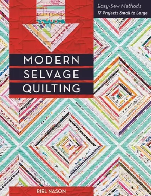 Modern Selvage Quilting (English, Riel Nason)