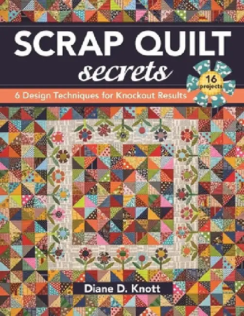 Scrap Quilt Secrets - Print on Demand Edition (English, Diane D. Knott)