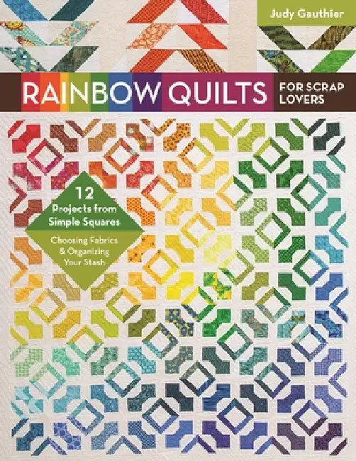 Rainbow Quilts for Scrap Lovers (English, Judy Gauthier)
