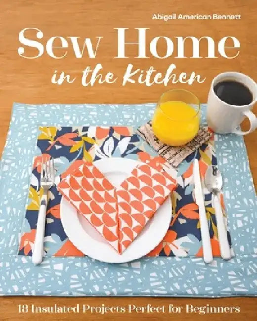 Sew Home in the Kitchen (English, Abigail A. Bennett)