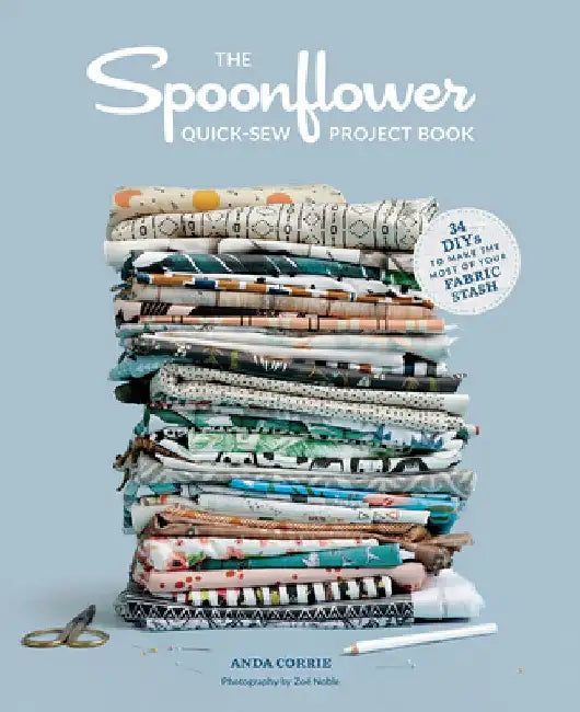 The Spoonflower Quick-Sew Project Book (English, Anda Corrie)
