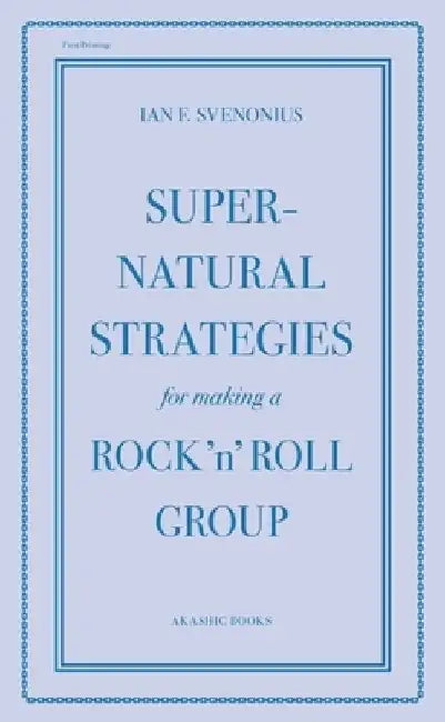 Supernatural Strategies for Making a Rock 'n' Roll Group (English, Ian Svenonius)