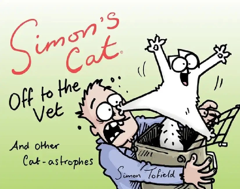 Simon's Cat Off to the Vet . . . and Other Cat-Astrophes (English, Simon Tofield)