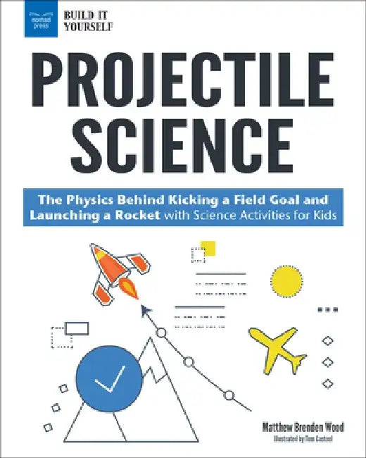 Projectile Science (English, Matthew Brenden Wood | Tom Casteel)