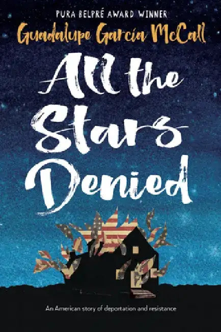 All the Stars Denied (English, Guadalupe García McCall)