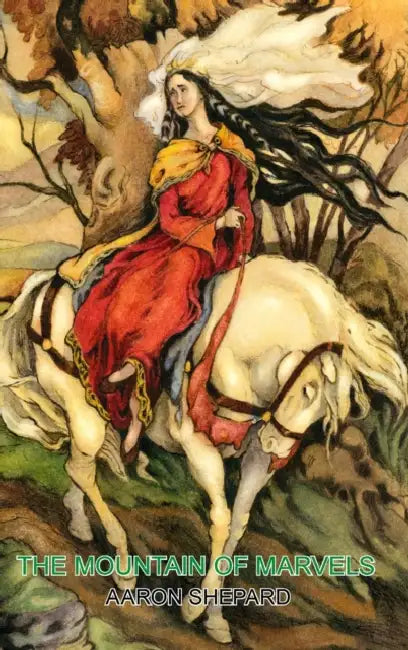 The Mountain of Marvels (English, Aaron Shepard)