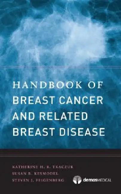 Handbook of Breast Cancer and Related Breast Disease (English, Katherine H. R. Tkaczuk | Susan B. Kesmodel | Steven J. Feigenberg)