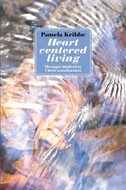 Heart Centered Living (English, Pamela Kribbe)