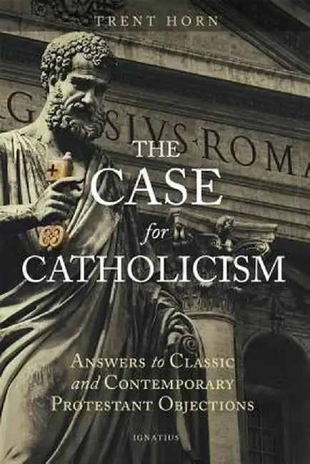 The Case for Catholicism (English, Trent Horn)