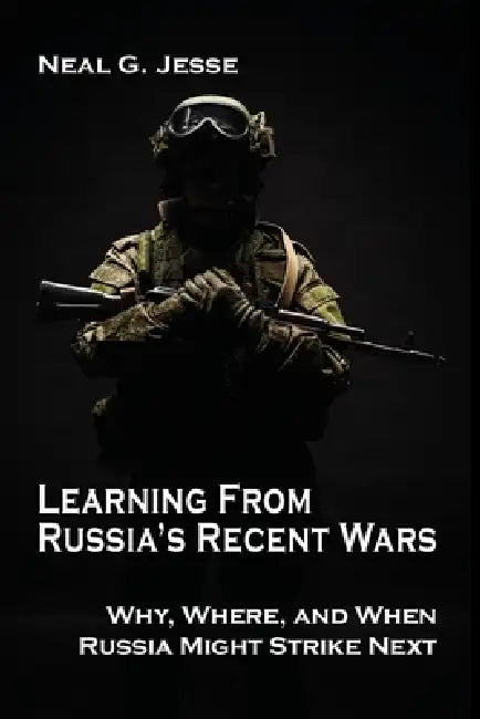 Learning From Russia's Recent Wars (English, Neal G. Jesse)