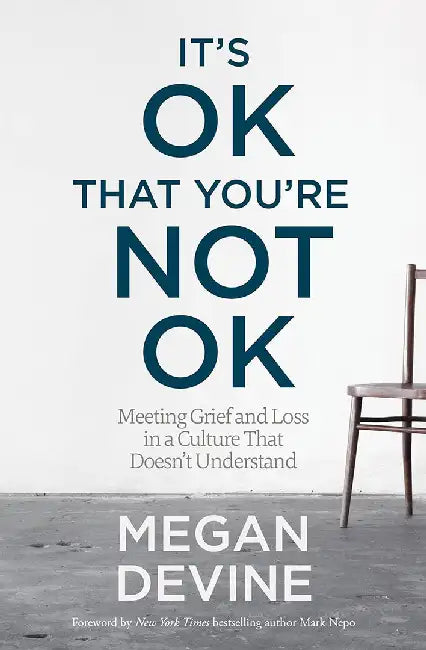 It's Ok That You're Not Ok (English, Megan Devine)
