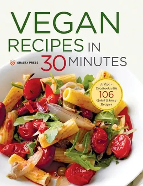 Vegan Recipes in 30 Minutes (English, Shasta Press)