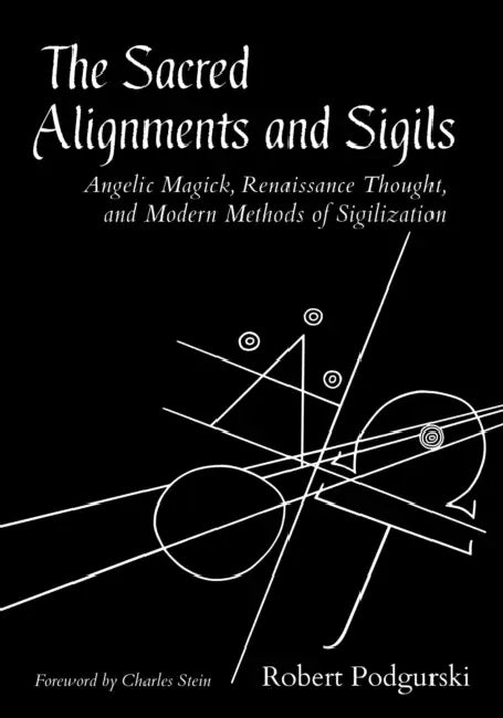 The Sacred Alignments and Sigils (English, Robert Podgurski | Charles Stein)