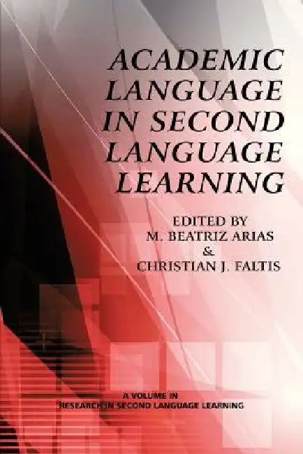 Academic Language in Second Language Learning (English, Christian J. Faltis | M. Beatriz Arias)