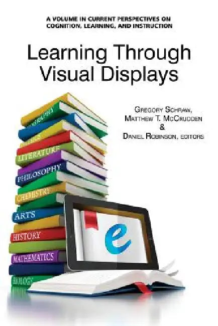 Learning Through Visual Displays (English, Gregory Schraw | Matthew T. McCrudden | Daniel Robinson)