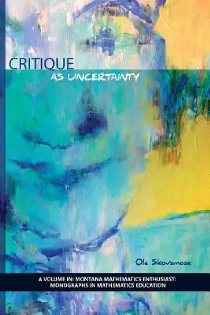 Critique as Uncertainty (English, OLE Skovsmose)