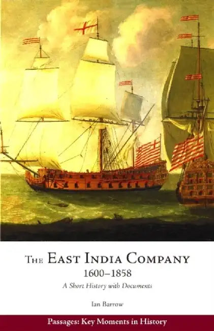 The East India Company, 16001858 (English, Ian Barrow)