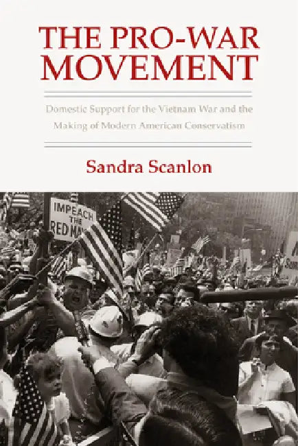 The Pro-War Movement (English, Sandra Scanlon)