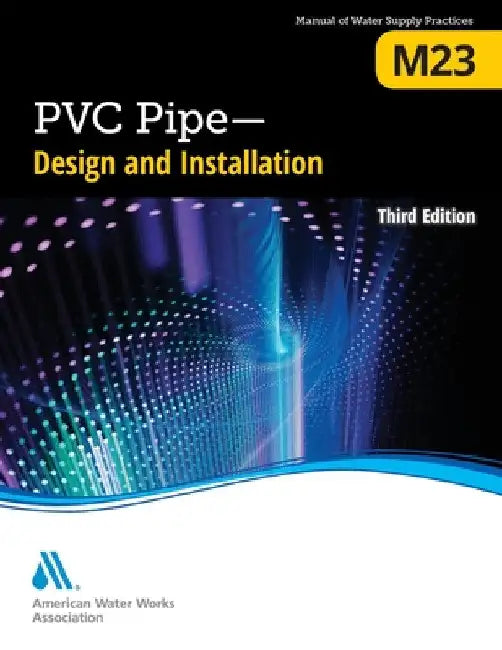 M23 PVC Pipe - Design and Installation, Third Edition (English, Awwa)