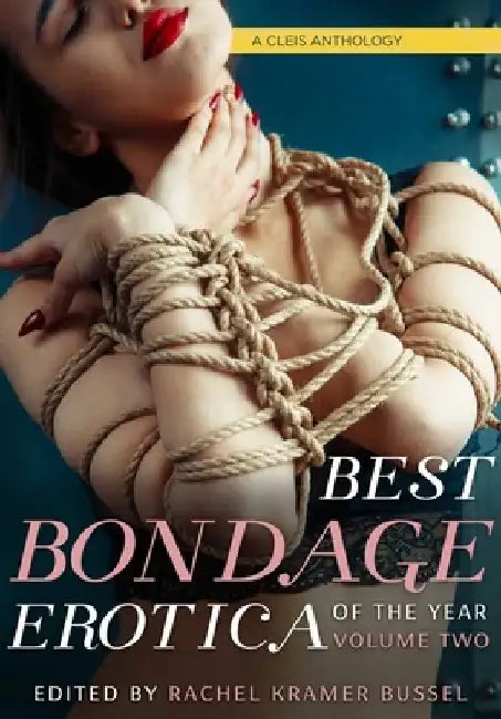 Best Bondage Erotica of the Year (English, Rachel Kramer Bussel)