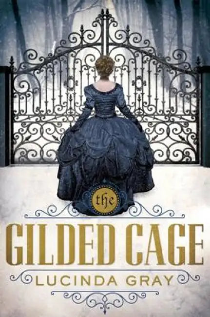 The Gilded Cage (English, Lucinda Gray)