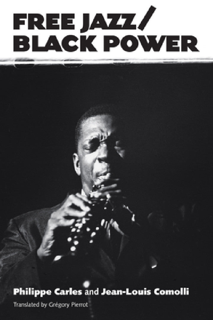 Free Jazz/Black Power (English, Philippe Carles | Jean-Louis Comolli)