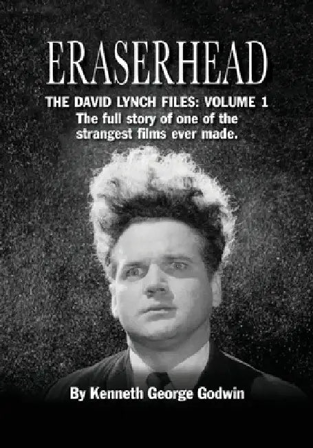 Eraserhead, The David Lynch Files (English, Kenneth George Godwin)
