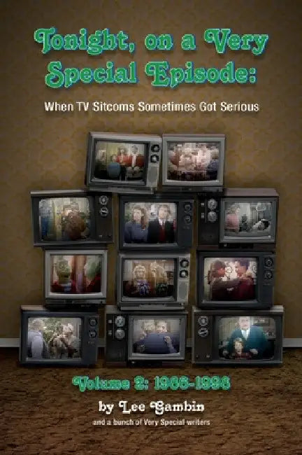 Tonight, On A Very Special Episode When TV Sitcoms Sometimes Got Serious Volume 2 (hardback) (English, Lee Gambin)