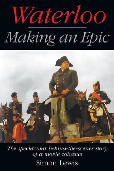 Waterloo - Making an Epic (English, Simon Lewis)