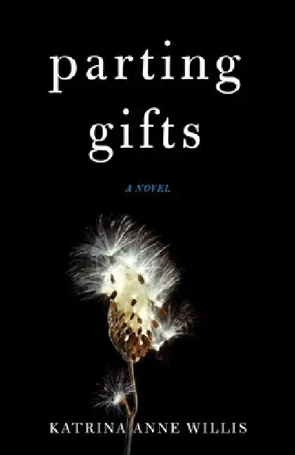 Parting Gifts (English, Katrina Anne Willis)