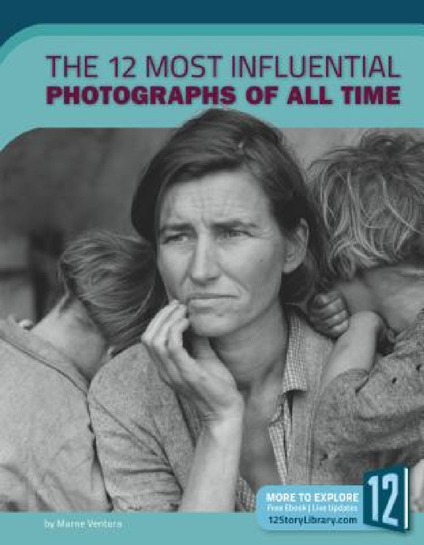 The 12 Most Influential Photographs of All Time (English, Marne Ventura)