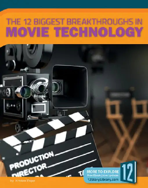 The 12 Biggest Breakthroughs in Movie Technology (English, Allan Morey)