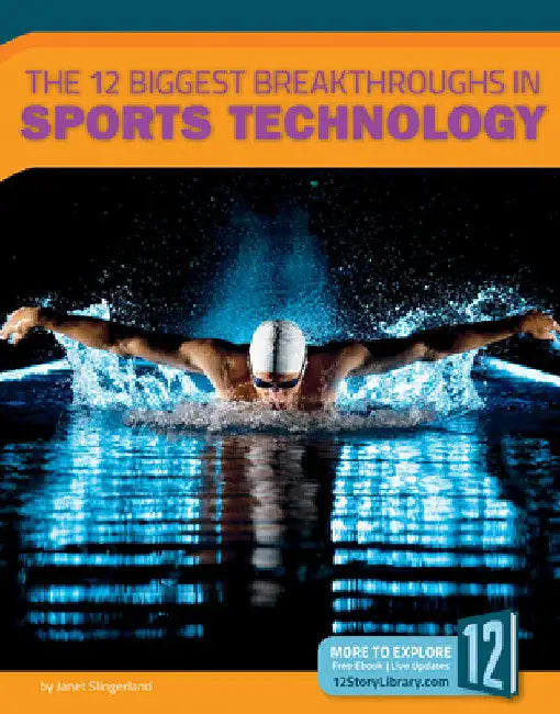 The 12 Biggest Breakthroughs in Sports Technology (English, Janet Slingerland)