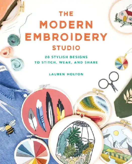 The Modern Embroidery Studio (English, Lauren Holton)