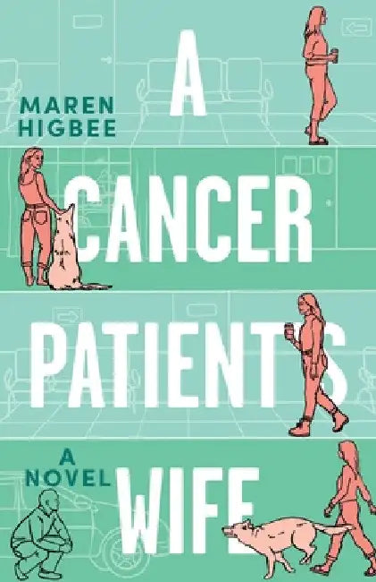 A Cancer Patient's Wife (English, Maren Higbee)