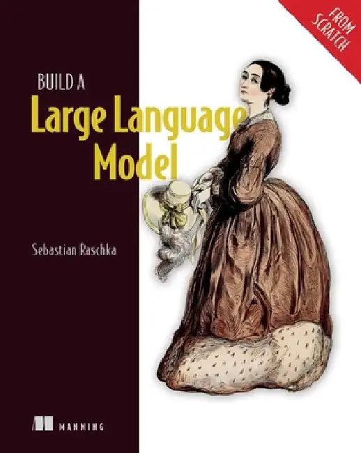 Build a Large Language Model (from Scratch) (English, Sebastian Raschka)