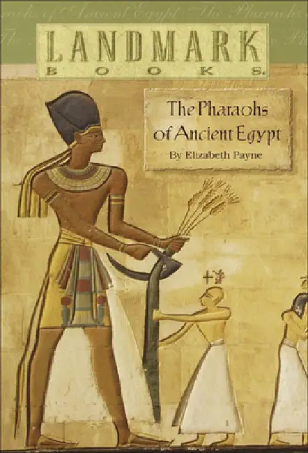 The Pharoahs of Ancient Egypt (English, Elizabeth Payne)