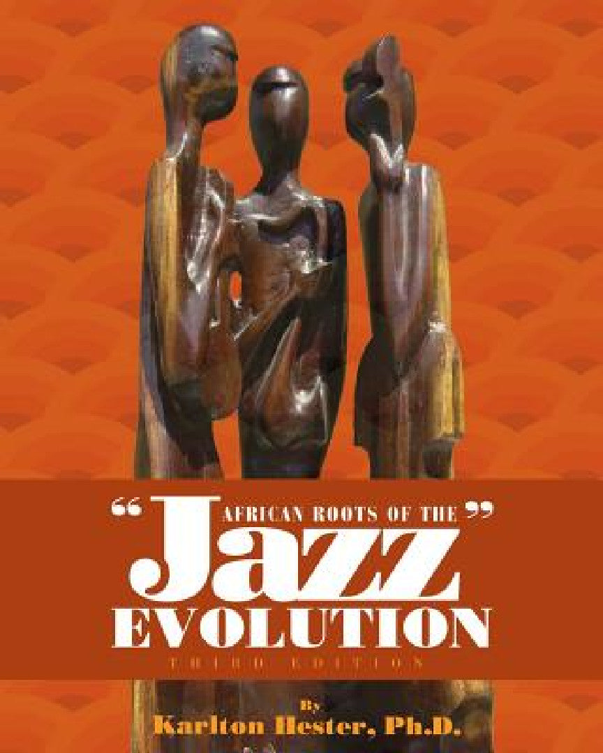 African Roots of the Jazz Evolution (English, Karlton Hester)