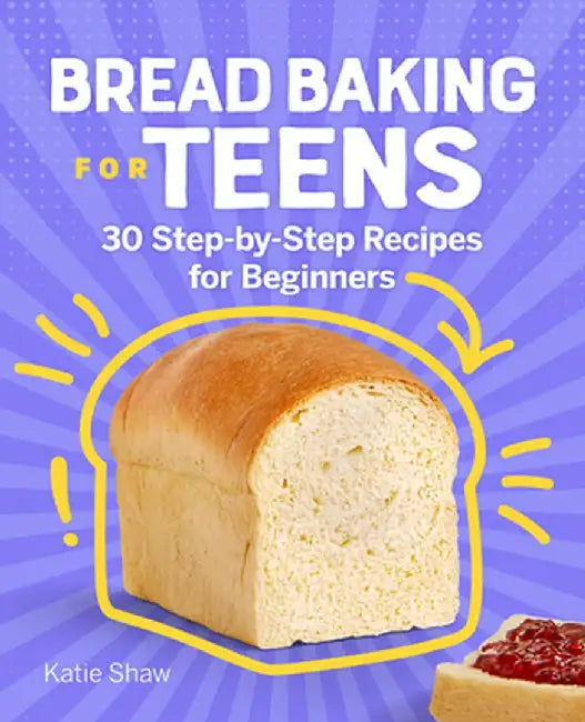 Bread Baking for Teens (English, Katie Shaw)