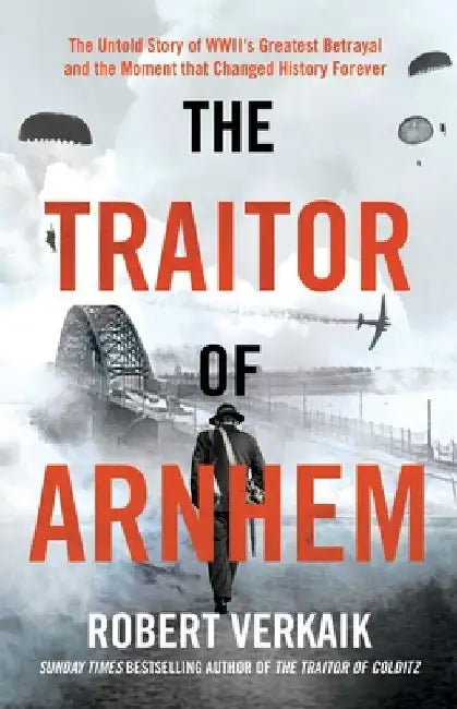 The Traitor of Arnhem (English, Robert Verkaik)