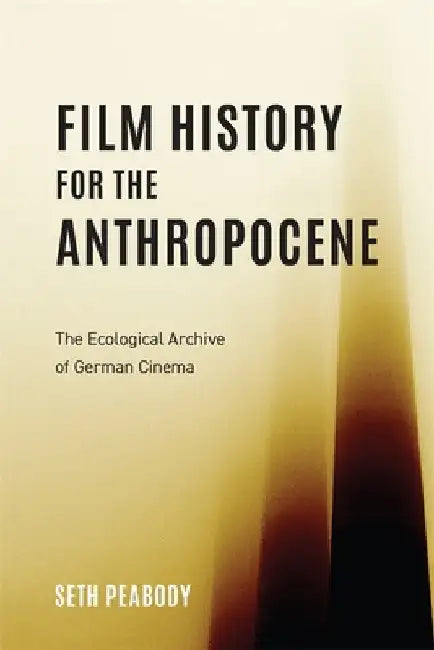 Film History for the Anthropocene (English, Seth Peabody)