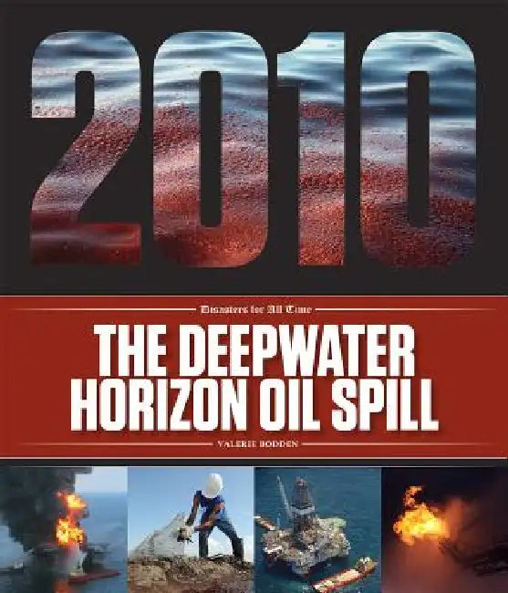 The Deepwater Horizon Oil Spill (English, Valerie Bodden)